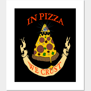 In Pizza We Crust Posters and Art